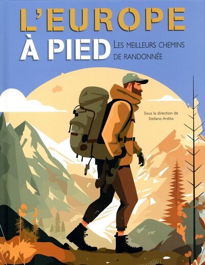 L'Europe à pied - Les meilleurs chemins de randonnée (Relié)