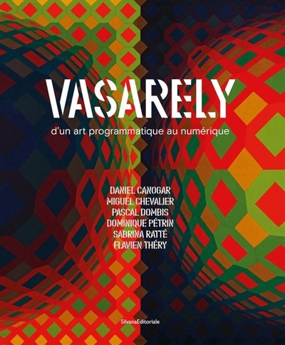 VASARELY D UN ART PROGRAMMATIQUE AU NUMERIQUE. (Broché)