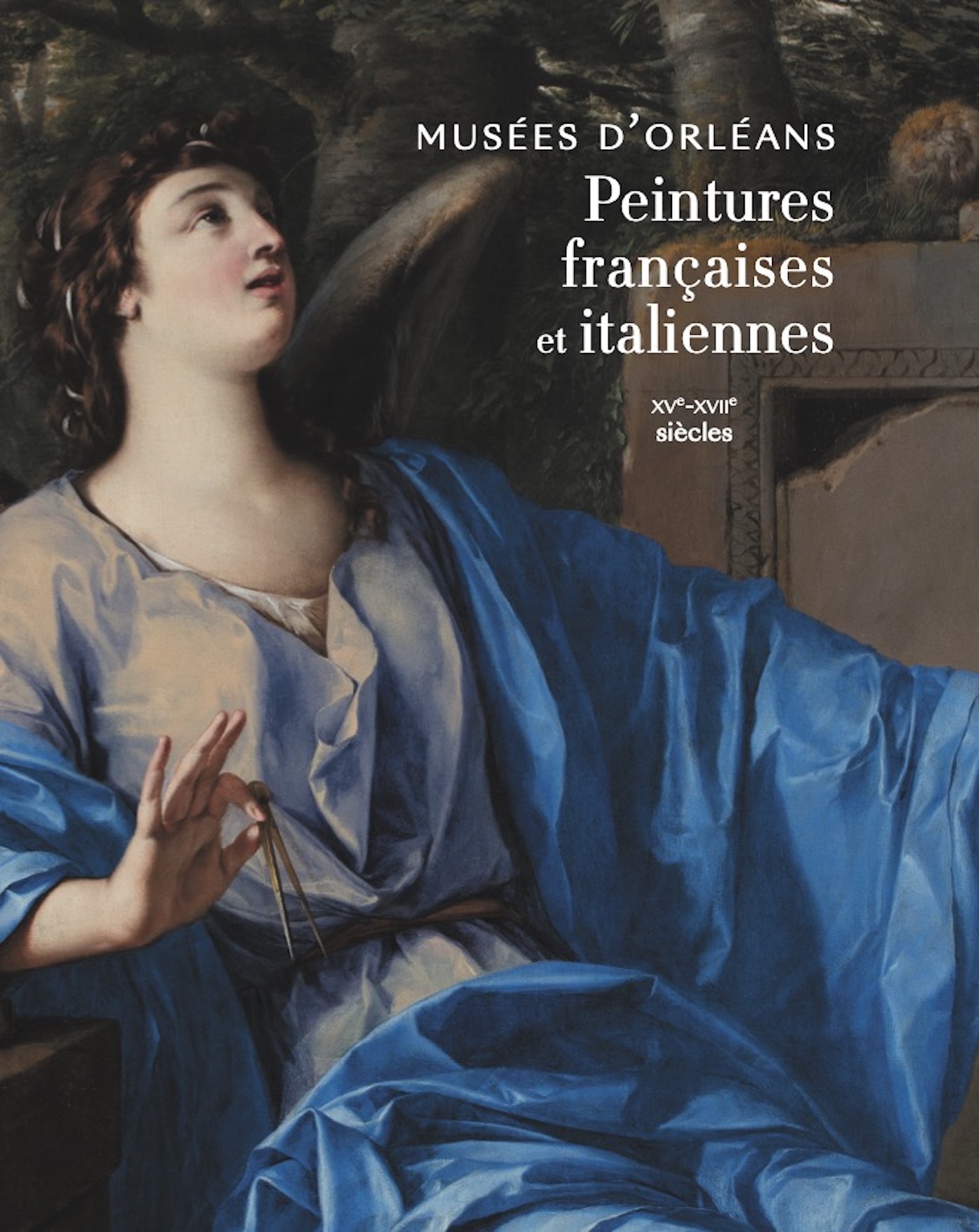Peintures françaises et italiennes Musées d'Orléans XVe - XVIIe siècles (Broché)