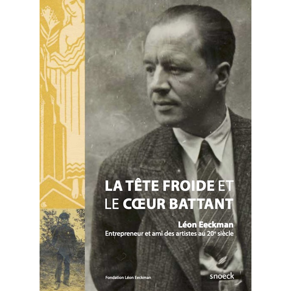 Léon Eeckman - La tête froide et le coeur battant (Grand format)