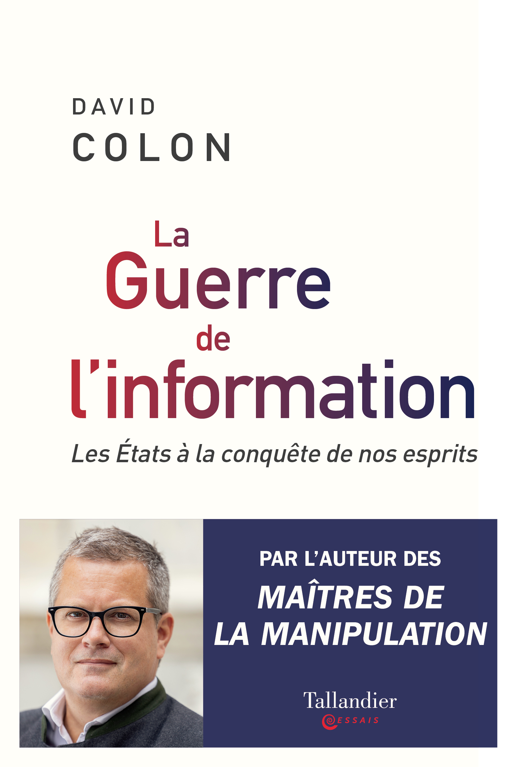La guerre de l'information - Les États à la conquête de nos esprits (Broché)