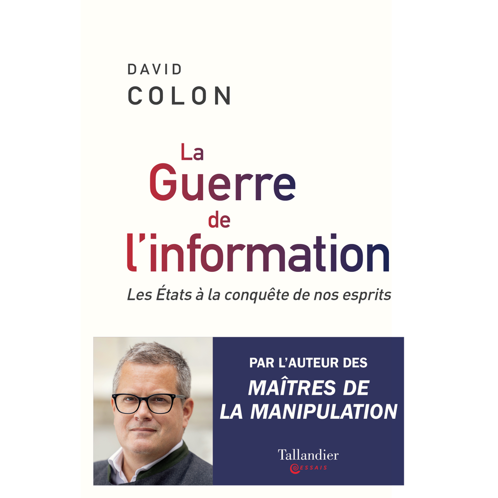 La guerre de l'information - Les États à la conquête de nos esprits (Broché)