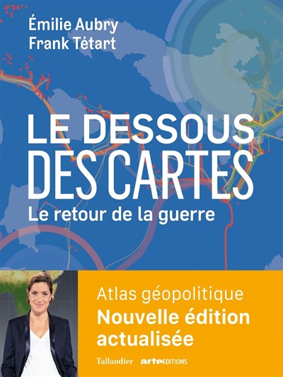 Le dessous des cartes Atlas géopolitique - Le retour de la guerre (Broché)