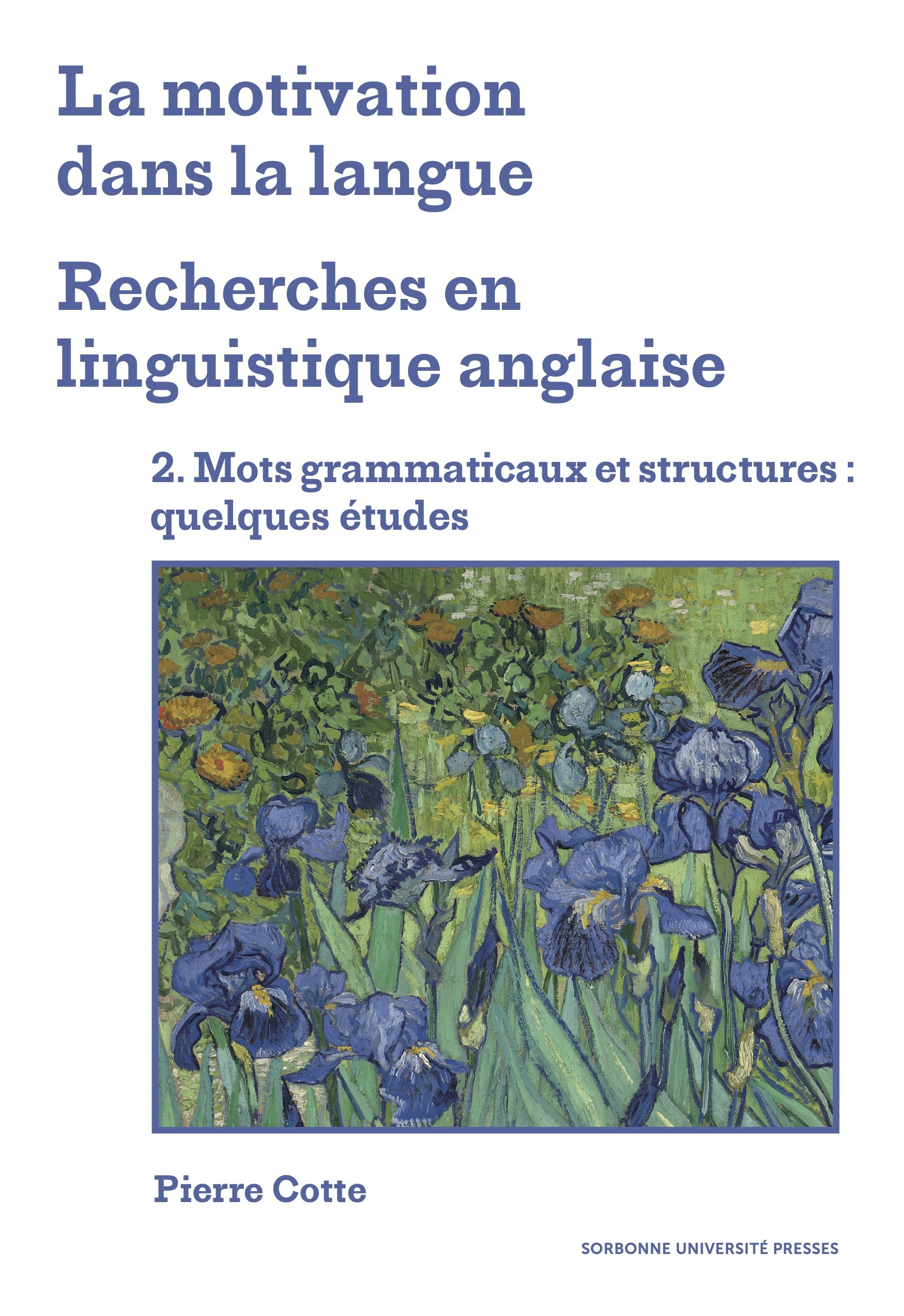 La motivation dans la langue. Recherches en linguistique anglaise - 2. Mots grammaticaux et structur