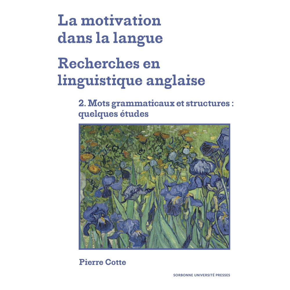 La motivation dans la langue. Recherches en linguistique anglaise - 2. Mots grammaticaux et structur