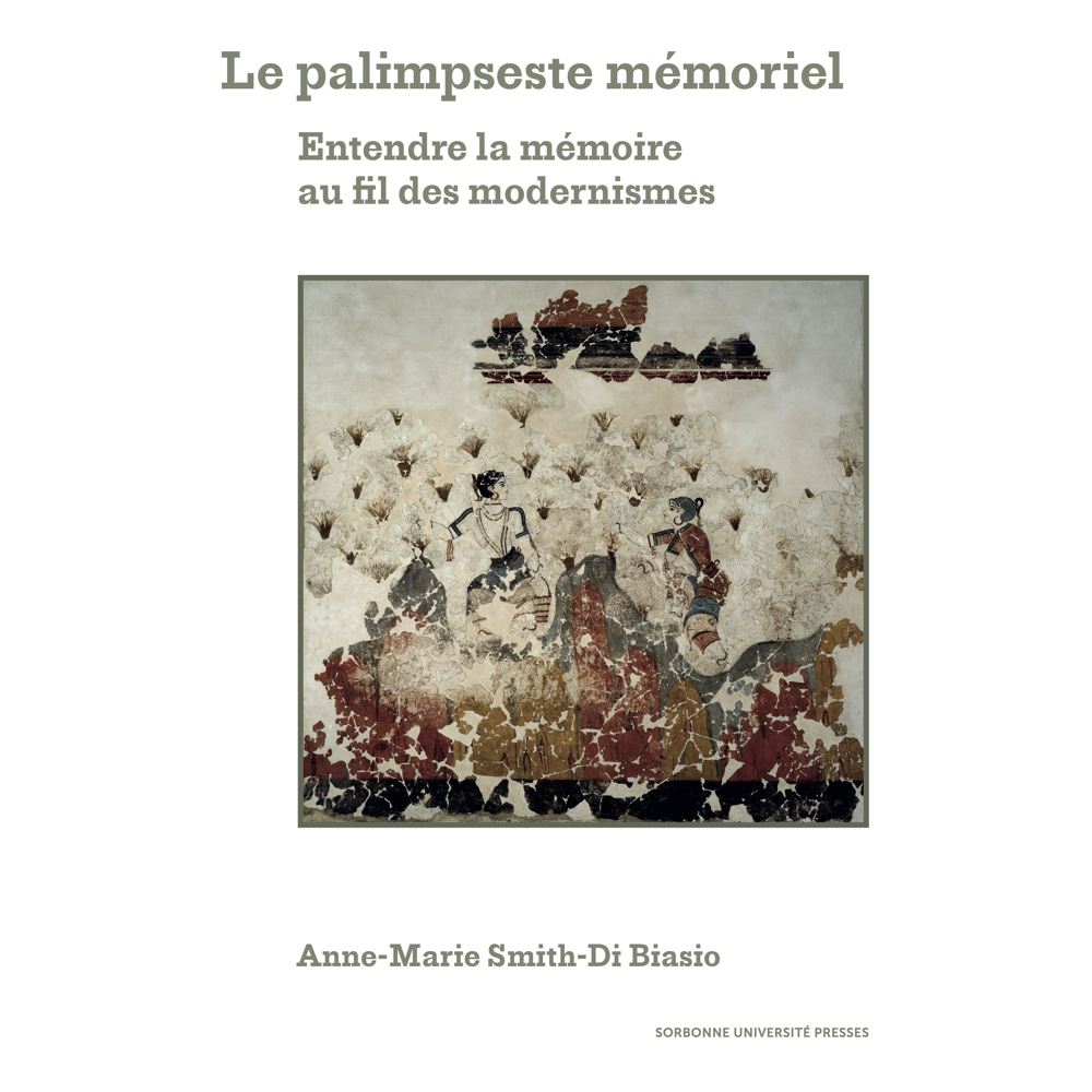 Le palimpseste mémoriel - Entendre la mémoire au fil des modernismes (Broché)