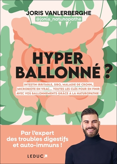 Hyperballonné ? - Intestin irritable, SIBO, maladie de Crohn, microbiote en vrac... Toutes les clés 