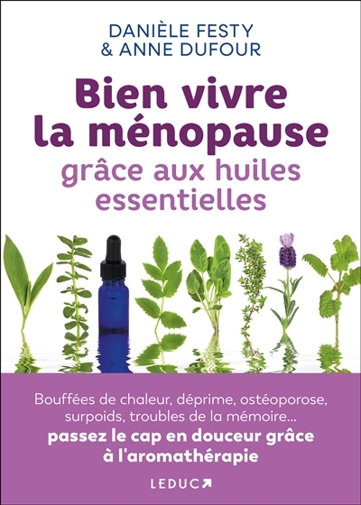 Bien vivre la ménopause grâce aux huiles essentielles (Broché)