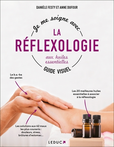 Je me soigne avec la réflexologie aux huiles essentielles, Guide Visuel (Broché)