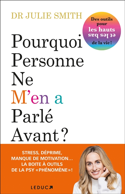 Pourquoi personne ne m'en a parlé avant ? - Des outils pour les hauts et les bas de la vie ! (Broché