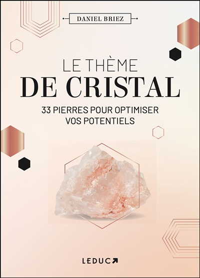 Le thème de cristal - 33 pierres pour optimiser vos potentiels (Broché)