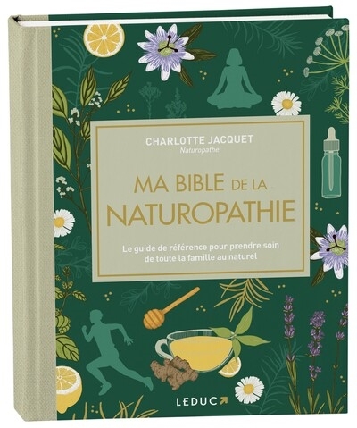 Ma bible de la naturopathie - édition de luxe - Le guide de référence pour prendre soin de toute la 