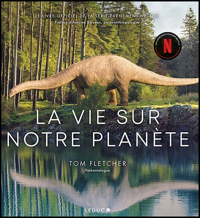 La vie sur notre planète - Le livre officiel de la série-événement Netflix (Broché)