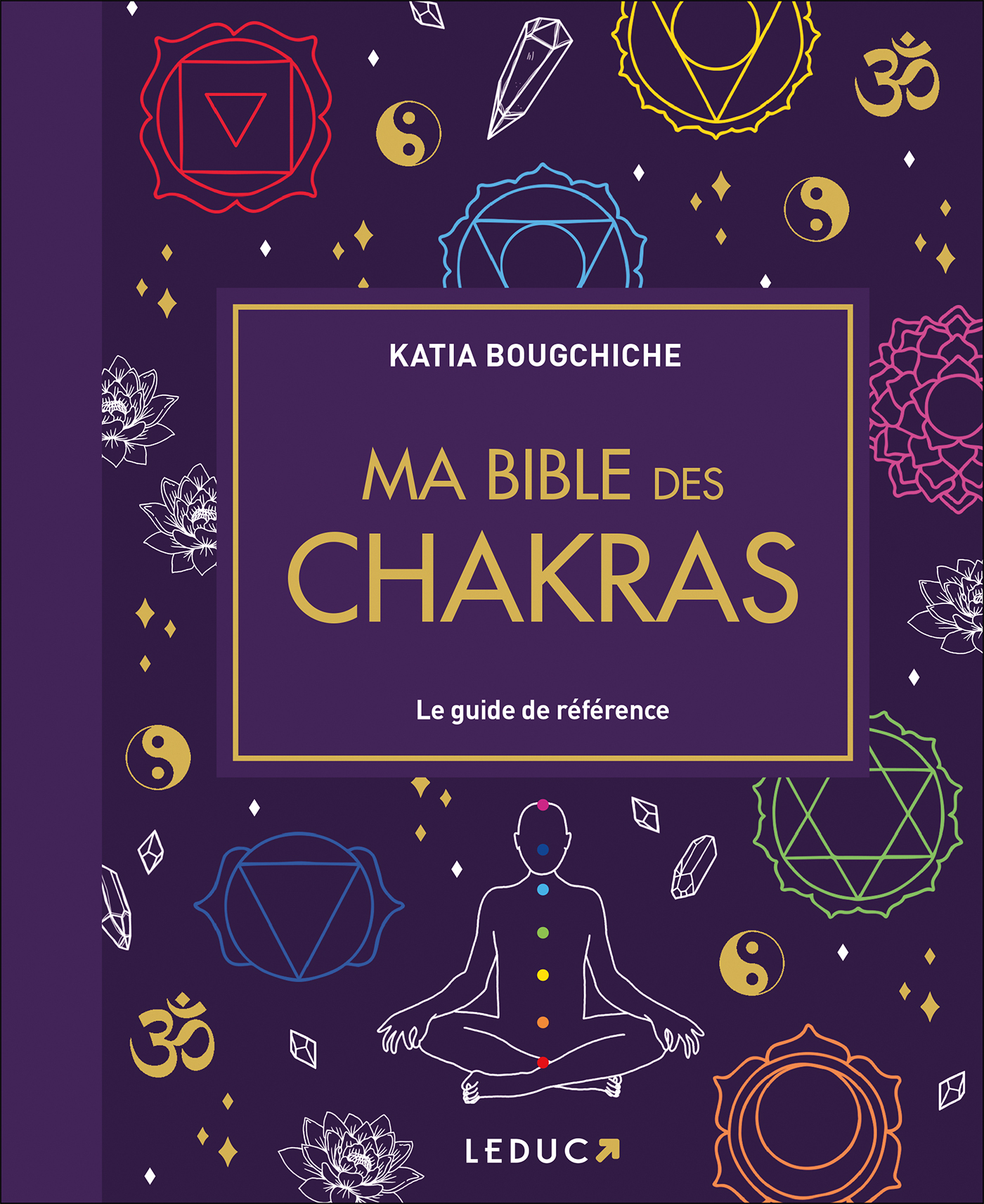 Ma bible des chakras - Le guide de référence (Cartonné)