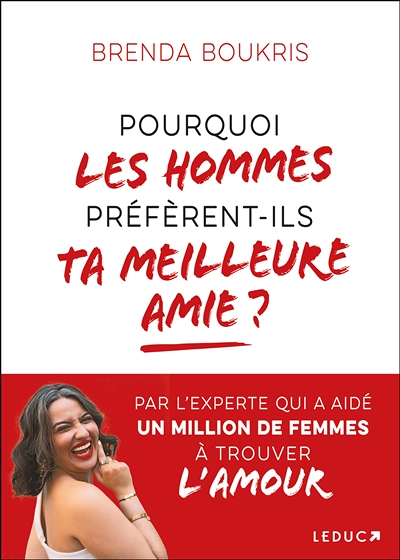Pourquoi les hommes préfèrent-ils ta meilleure amie ? (Broché)
