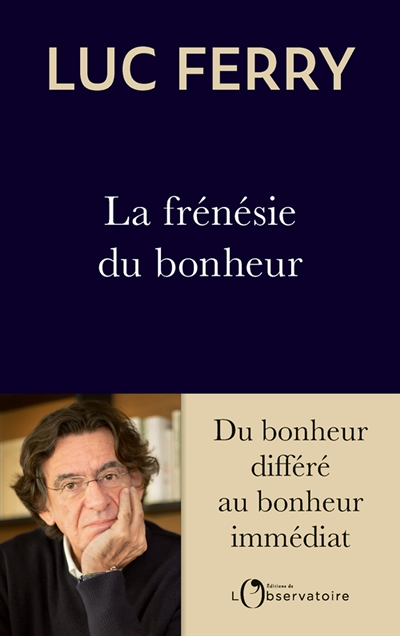 La frénésie du bonheur - Du bonheur différé au bonheur immédiat (Broché)