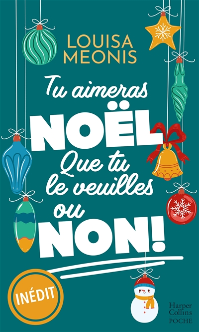 Tu aimeras Noël, que tu le veuilles ou non ! - Romance de Noël (Poche)
