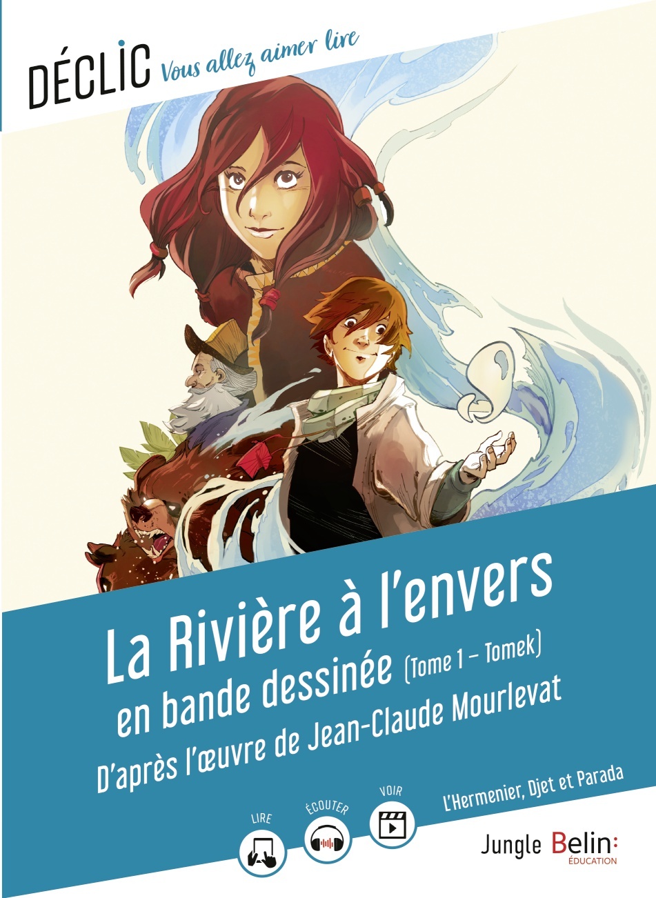 LA RIVIERE A L'ENVERS en bande dessinée DE JEAN-CLAUDE MOURLEVAT / L'Hermenier, Djet et Parada - Tom