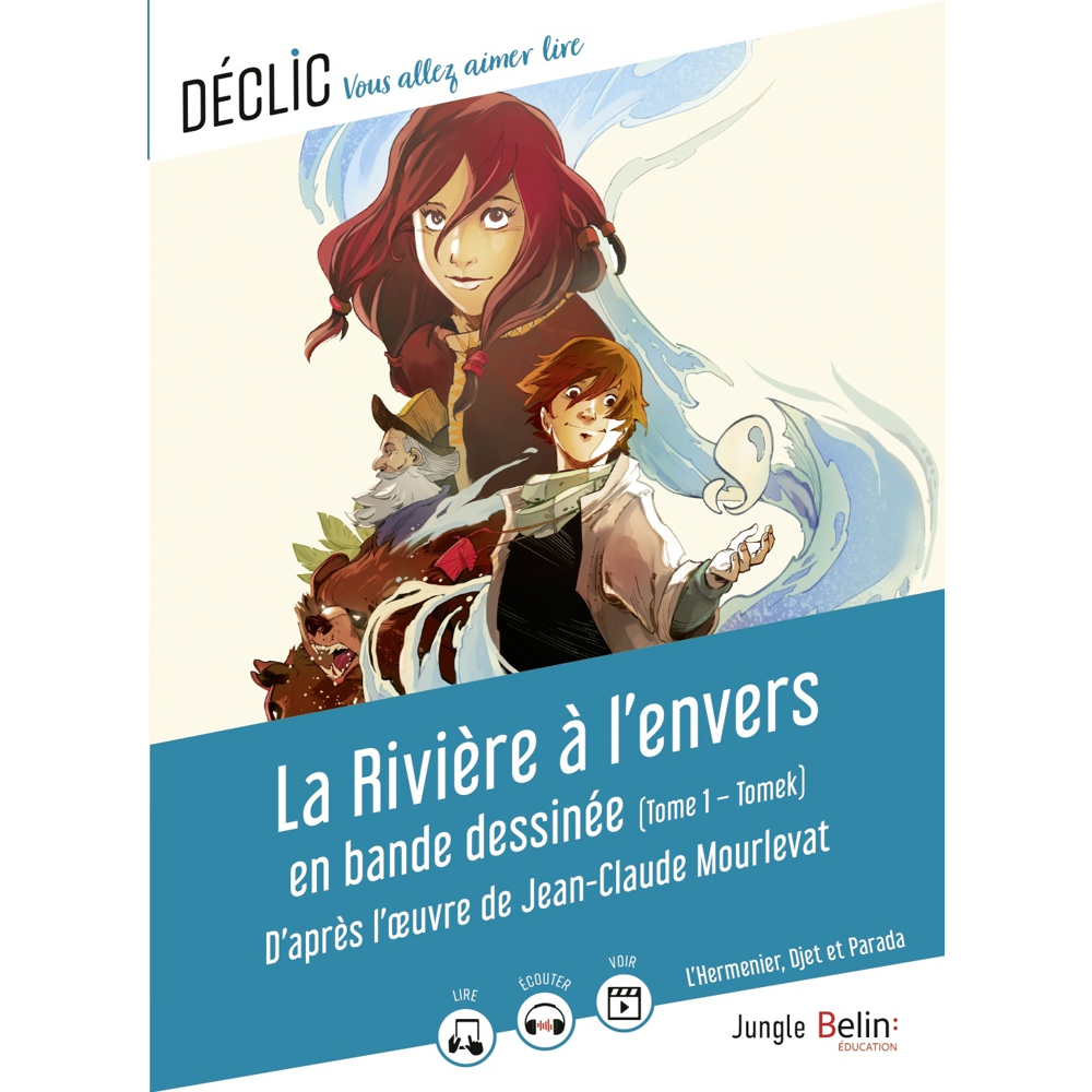 LA RIVIERE A L'ENVERS en bande dessinée DE JEAN-CLAUDE MOURLEVAT / L'Hermenier, Djet et Parada - Tom