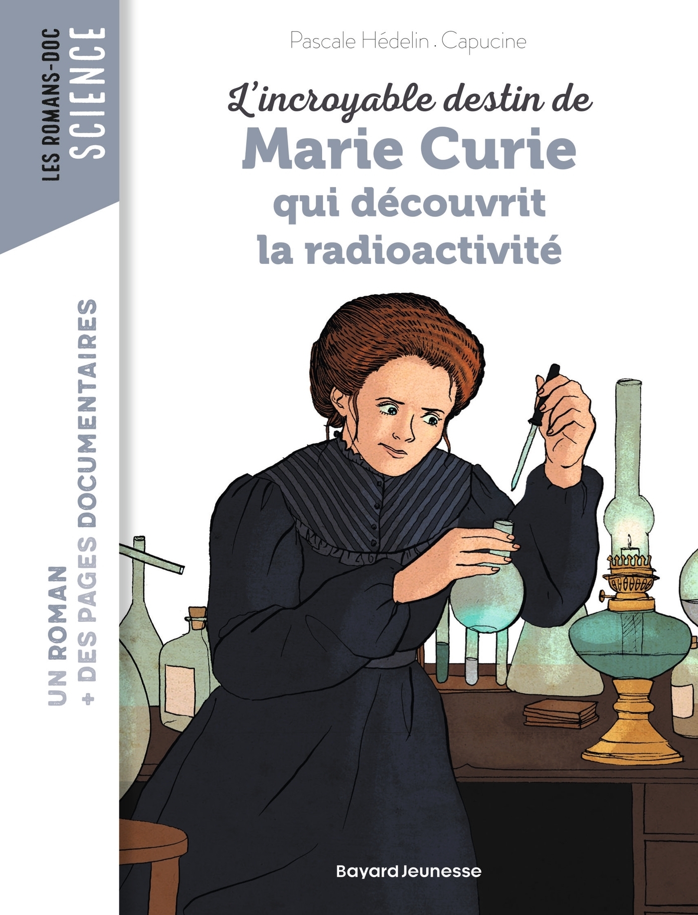 L'incroyable destin de Marie Curie, qui découvrit la radioactivité (Poche)
