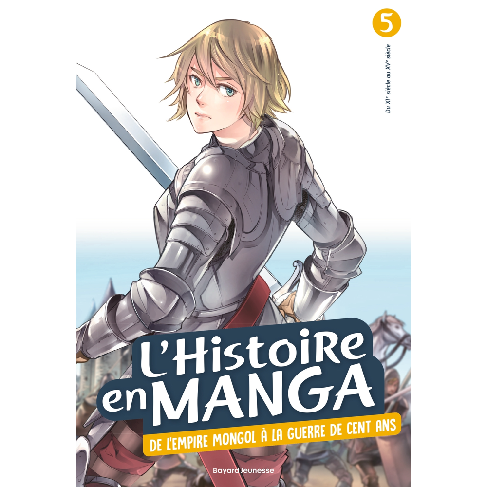 L'histoire en manga - Tome 5 : De l'Empire mongol à la guerre de Cent Ans (Manga)