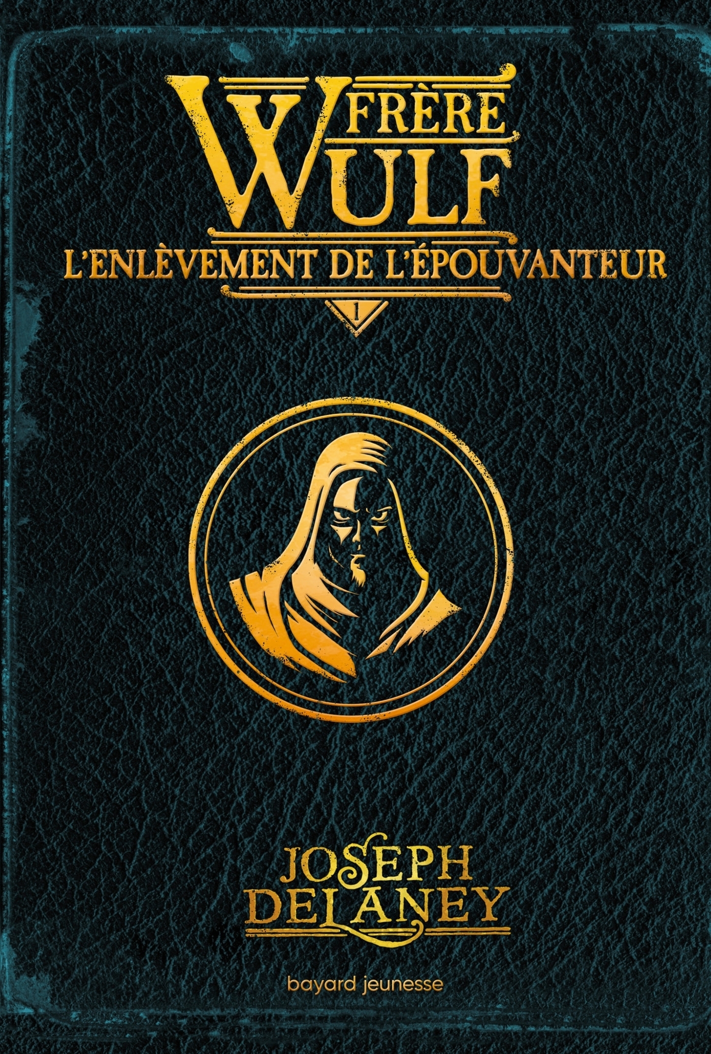 Frère Wulf, Tome 1 - L'enlèvement de l'Épouvanteur (Jeunesse)