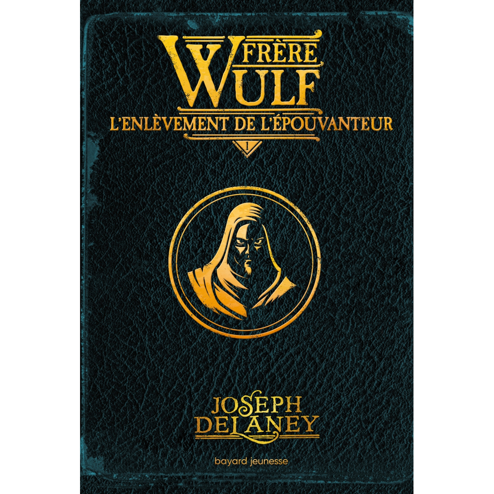 Frère Wulf, Tome 1 - L'enlèvement de l'Épouvanteur (Jeunesse)