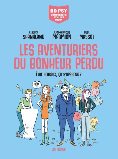 Les Aventuriers du bonheur perdu - Etre heureux, ça s'apprend ? (BD)