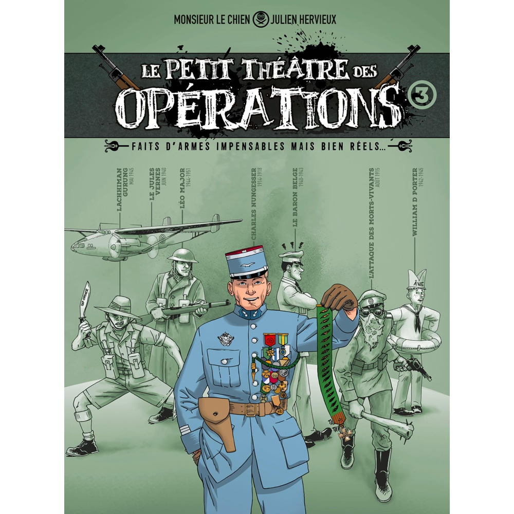 Le Petit Théâtre des opérations - tome 03 - Faits d'armes incroyables mais bien réels... (BD)