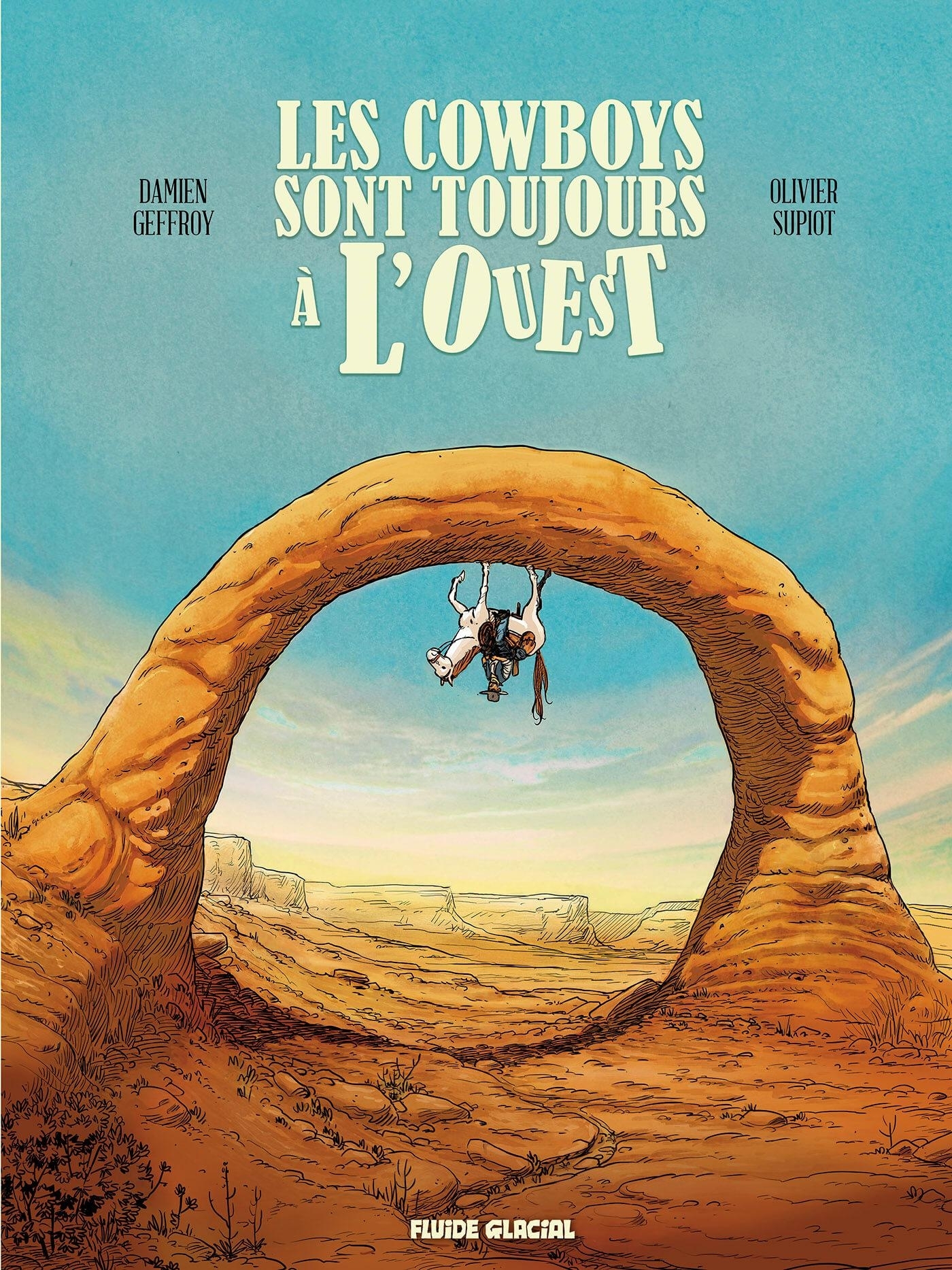 Les Cowboys sont toujours à l'Ouest - tome 01 (BD)