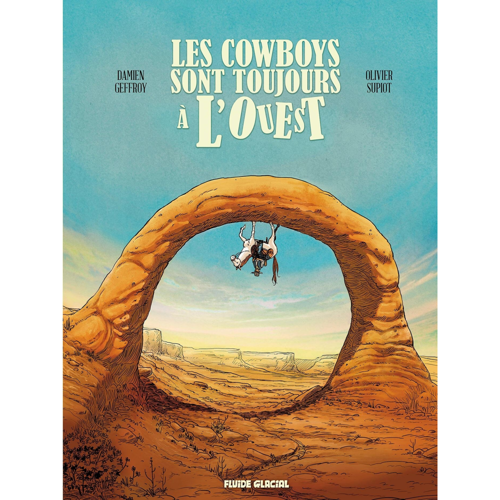 Les Cowboys sont toujours à l'Ouest - tome 01 (BD)
