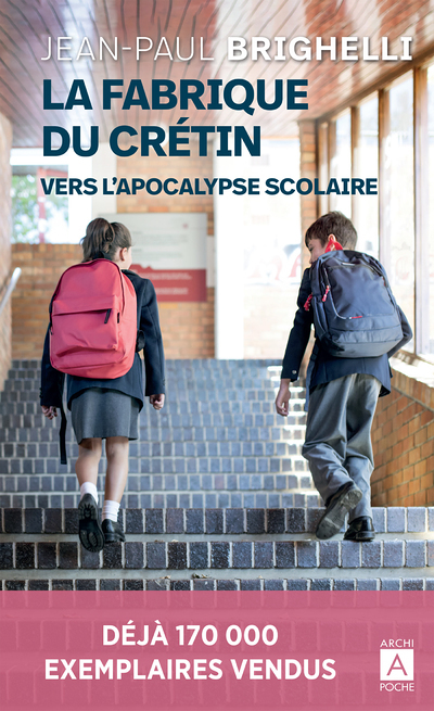 La fabrique du crétin - Vers l'apocalypse scolaire (Poche)