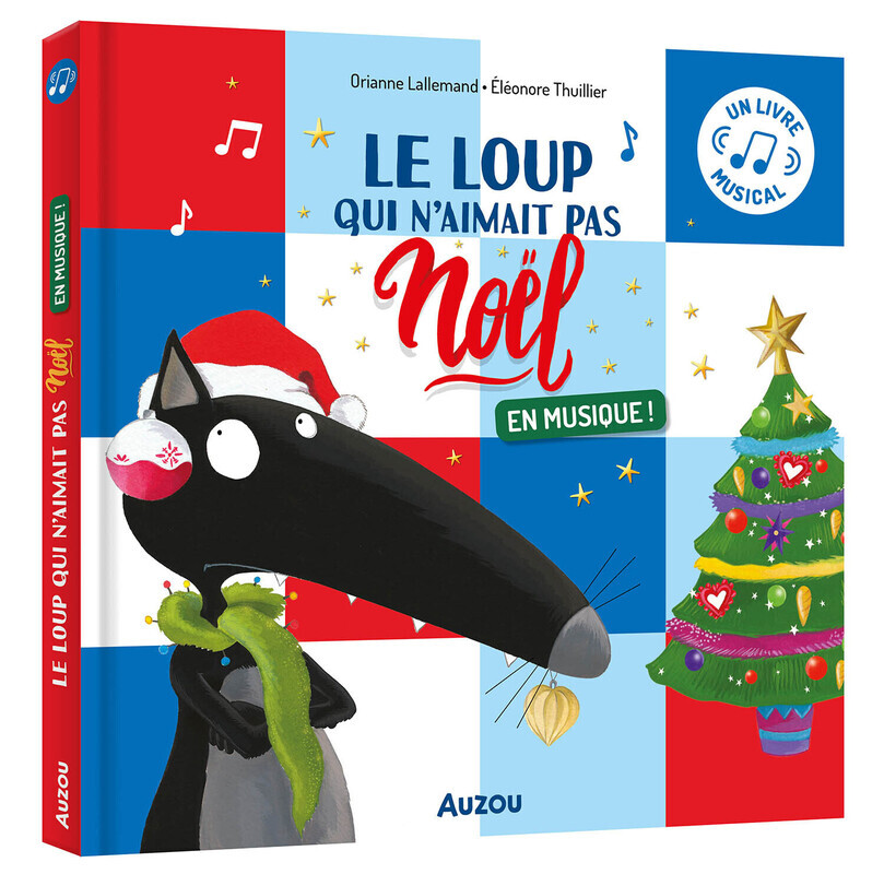 LE LOUP QUI N'AIMAIT PAS NOËL EN MUSIQUE (Cartonné)
