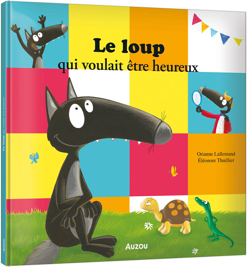 LE LOUP QUI VOULAIT ÊTRE HEUREUX (Jeunesse)