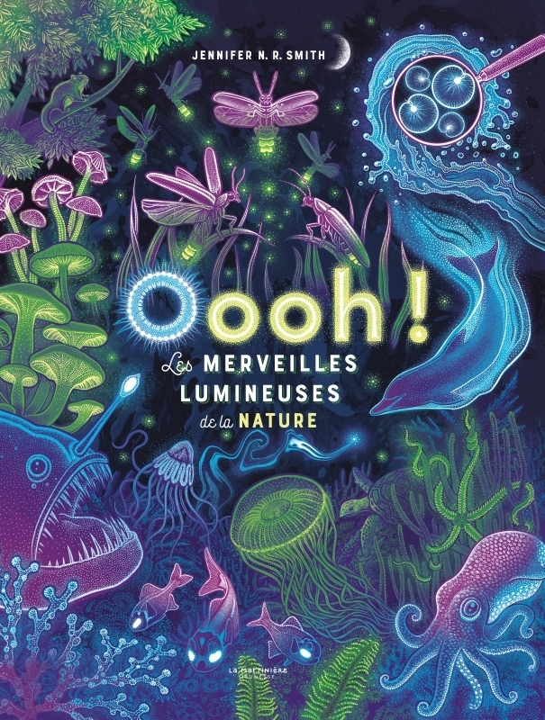 Oooh! . Les Merveilles lumineuses de la nature - Les Merveilles lumineuses de la nature (Cartonné)