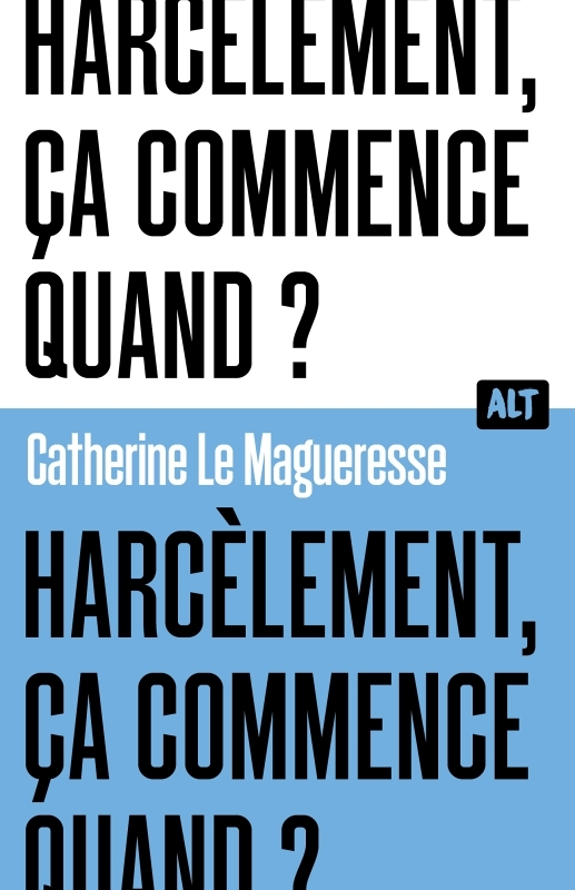 Harcèlement, ça commence quand? / Collection ALT (Broché)