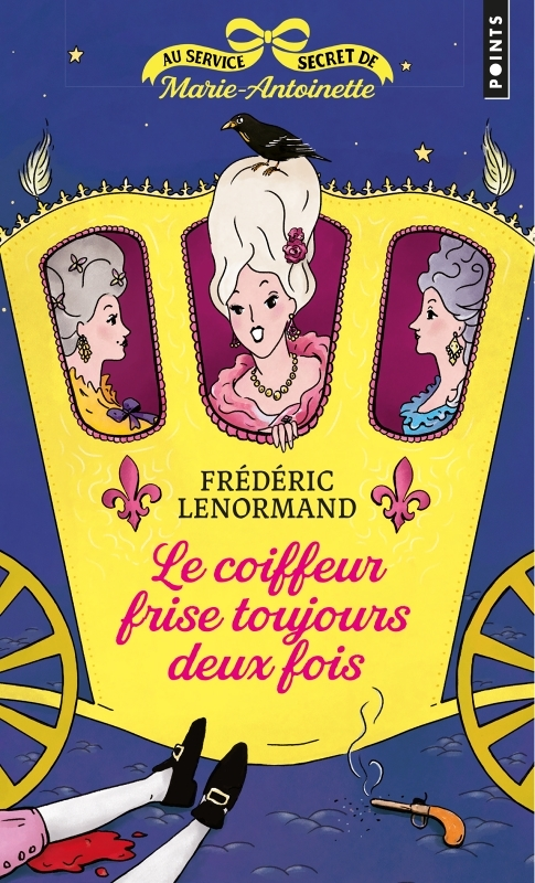 Au service secret de Marie-Antoinette - Le Coiffeur frise toujours deux fois (Poche)