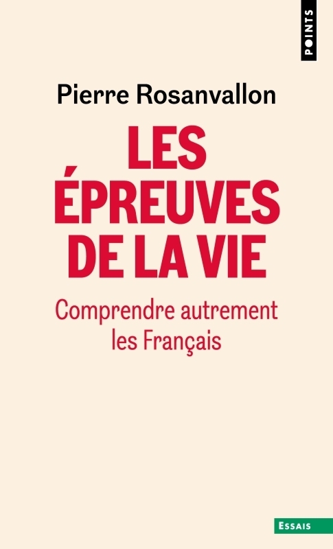 Les Epreuves de la vie. Comprendre autrement les Français - Comprendre autrement les Français (Poche