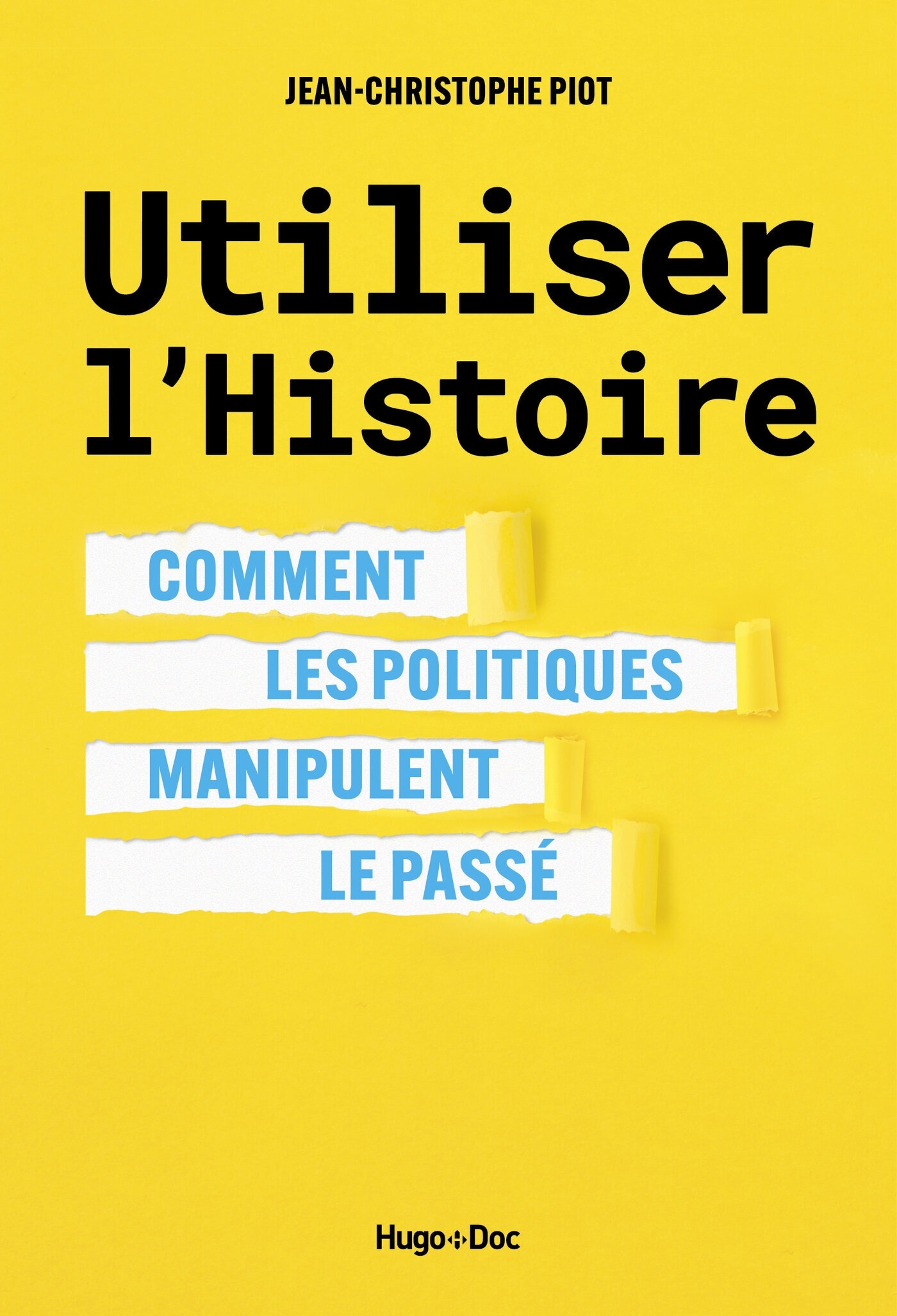Utiliser l'Histoire - comment les politiques manipulent le passé (Broché)