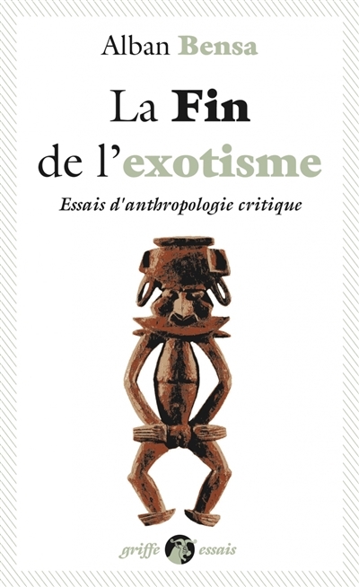 LA FIN DE L'EXOTISME - ESSAIS D'ANTHROPOLOGIE CRITIQUE (Broché)