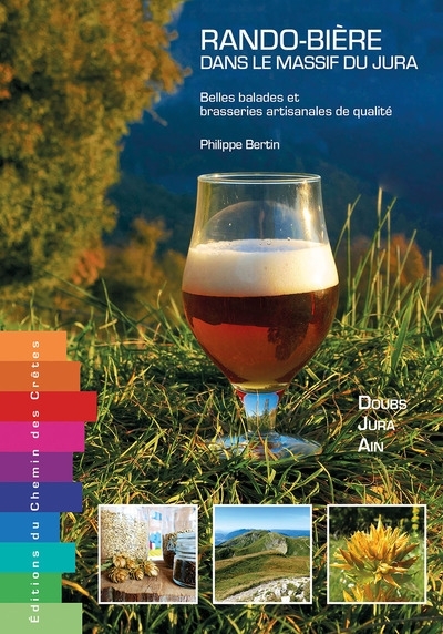 Rando-bière dans le Jura - belles balades et brasseries artisanales de qualité (Broché)