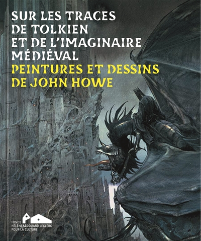 Sur les traces de Tolkien et de l'imaginaire médiéval - Peintures et dessins de John Howe (Relié)