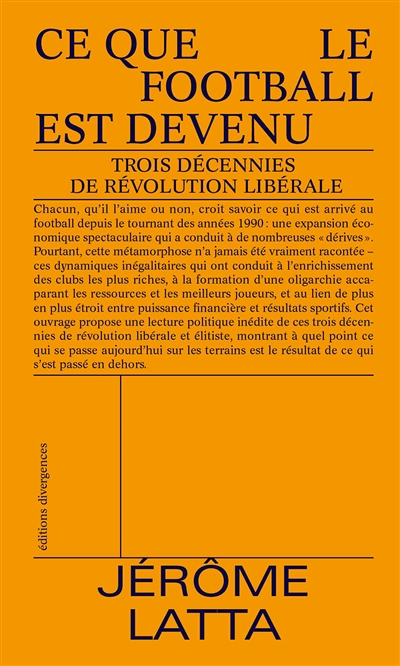 Ce que le football est devenu - Trois décennies de révolution libérale (Broché)