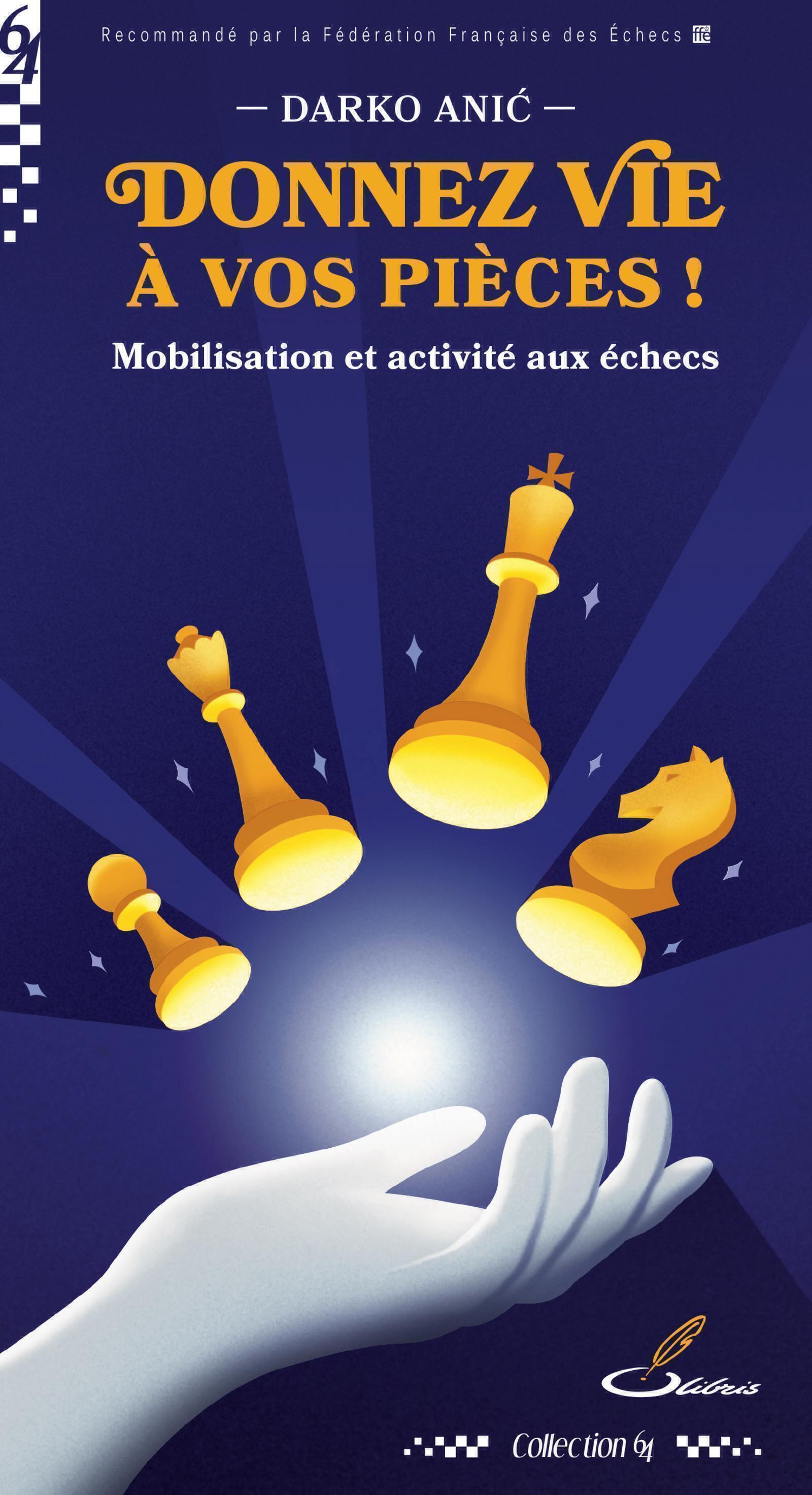Donnez vie à vos pièces ! - Mobilisation et activité aux échecs (Broché)